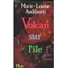 Volcan sur l'île Marie-Louise Audiberti Plon