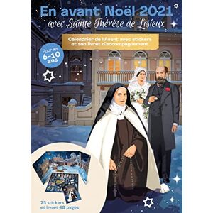 Parole et prière, hors série, n° 48. En avant Noël 2021 avec sainte Thérèse de Lisieux : calendrier  Inès d' Oysonville, Astrid Nougayrede Artège