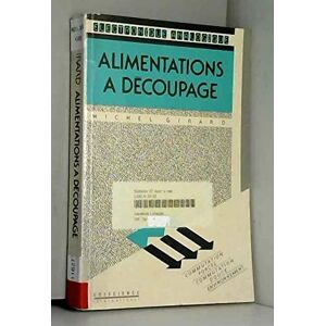 Alimentations à découpage : commutation forcée, commutation douce, environnement Michel Girard Ediscience international