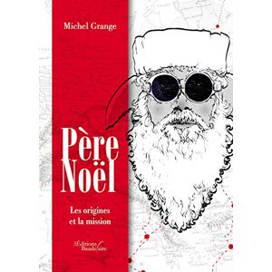 Père Noël - Les origines et la mission  michel grange Baudelaire