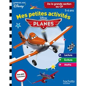 Mes petites activités avec Planes : de la grande section au CP, 5-6 ans : lecture, écriture, maths  collectif Hachette Education