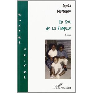 Le sel de la famille Dipita Mbengué L'Harmattan