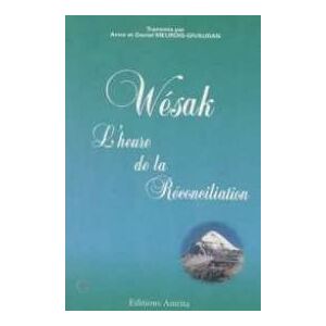 Wésak : l'heure de la réconciliation Anne Meurois-Givaudan, Daniel Meurois Amrita