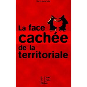 La face cachée de la territoriale Denys Lamarzelle Ed. du Papyrus