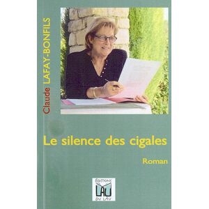 Le silence des cigales Claude Lafay-Bonfils Editions du LAU