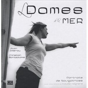 Les dames de mer : portraits de navigatrices Alain Zimeray, Christian Bontzolakis Marines Editions