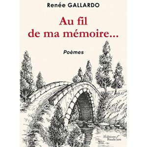 Au fil de ma mémoire...  renée gallardo Baudelaire