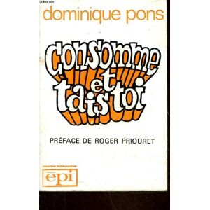 consomme et tais-toi pons dominique editeurs epi