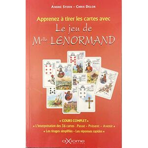 Apprenez à tirer les cartes avec le jeu de mademoiselle Lenormand André Stern, Chris Delor Axiome