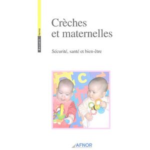 Crèches et maternelles: Sécurité, santé et bien-être  afnor Association française de normalisation