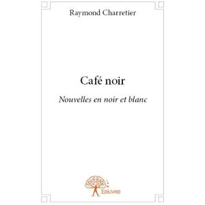 cafe noir raymond charretier aparis