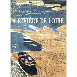 la rivière de loire : un fleuve et ses pays prouteau, bernard ace