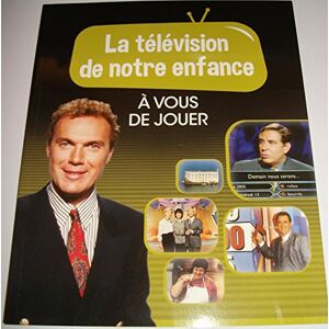 la television de notre enfance volume 3 a vous de jouer