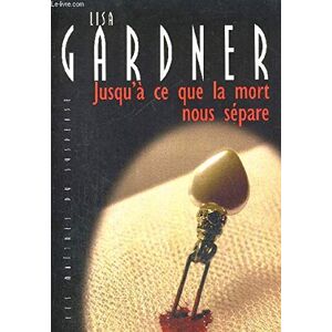 Jusqu'à ce que la mort nous sépare Lisa Gardner Archipel