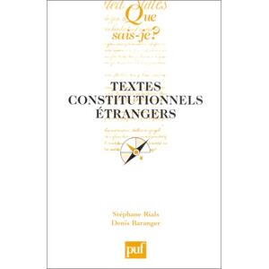 Textes constitutionnels étrangers Stéphane Rials, Denis Baranger PUF