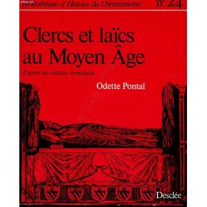 Clercs et laïcs au Moyen Age : d'après les statuts synodaux Odette Pontal Desclée