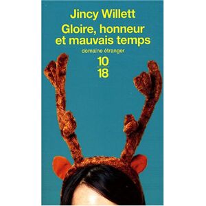 Gloire, honneur et mauvais temps Jincy Willett 10-18