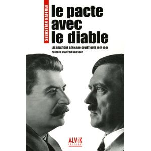 Le pacte avec le diable : les relations germano-soviétiques 1917-1941 Sebastian Haffner Alvik