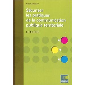 Sécuriser les pratiques de la communication publique territoriale : le