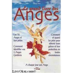 Le grand livre des anges et des archanges : comment