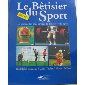 Cyril Toulet, Rodolphe Baudeau, Florent Milesi Le bêtisier du sport,