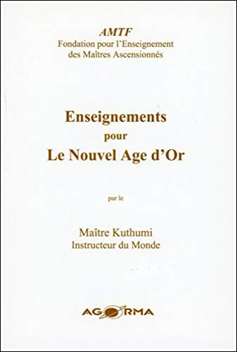 Enseignements pour un nouvel âge d'or Kuthumi Agorma