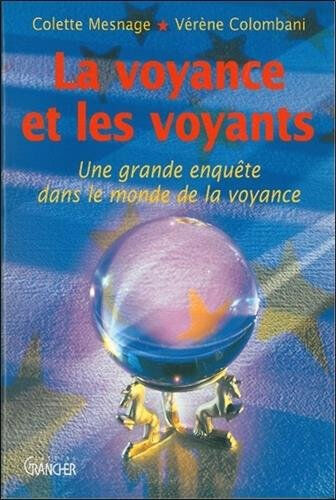 La voyance et les voyants Colette Mesnage, Vérène Colombani Grancher