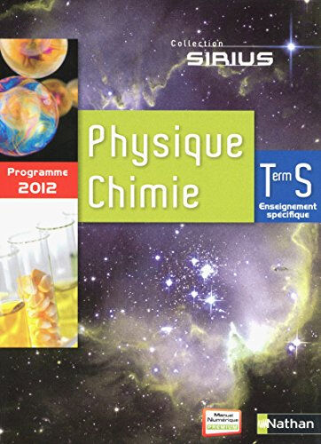 Physique chimie terminale S, enseignement spécifique nicolas coppens, thomas johann, angélique johann-dieudonné, frédéric grun, vincent villar, hélène simon, claire boggio, marie-thérèse sape, laure morin, bernard renaud, claire ameline, hélène monin-soyer, maud chareyron, anne juillard-condat, hélène richo Nathan