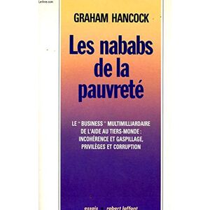 Les Nababs de la pauvreté Graham Hancock R. Laffont - Publicité