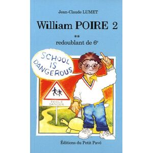 William Poire. Vol. 2. Redoublant de 6e : humour Jean-Claude Lumet Ed. du Petit pavé - Publicité