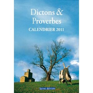 Dictons & proverbes : calendrier 2011  collectif Terres éditions - Publicité
