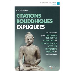 Citations bouddhiques expliquées  cécile becker Eyrolles - Publicité