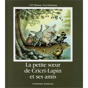 La Petite soeur de Cricri-Lapin et ses amis Ulf Nilsson, Eva Eriksson Bayard Editions-Centurion - Publicité