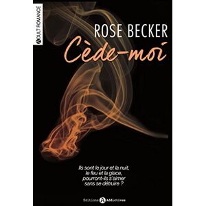 Cède-moi Rose M. Becker Editions Addictives - Publicité