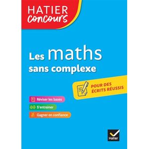 Les maths sans complexe : réviser les bases, s'entrainer, gagner en confiance Michel Mante Hatier - Publicité