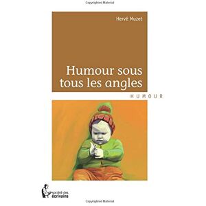 Humour sous tous les angles  hervé muzet Société des écrivains - Publicité