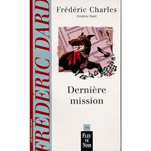 Frédéric Charles Mes Espionnages. Vol. 1. Dernière mission. La Mort