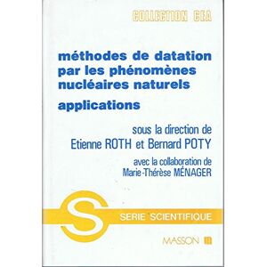 Méthodes de datation par les phénomènes nucléaires naturels Etienne Roth,