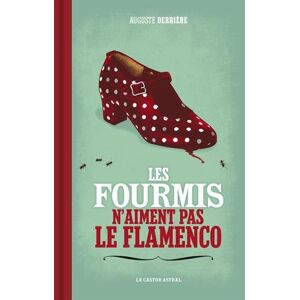 Auguste Derrière Les fourmis n'aiment pas le flamenco