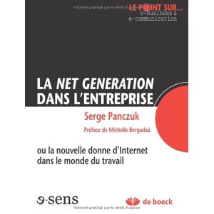 Serge Panczuk La Net génération dans l'entreprise ou La nouvelle