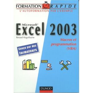 Renaud Alaguillaume Microsoft Excel 2003 : macros et programmation (VBA)