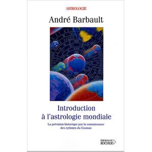 André Barbault Introduction à l'astrologie mondiale : la prévision historique