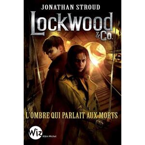 Lockwood & Co.. L'ombre qui parlait aux morts Jonathan Stroud