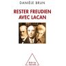 Rester freudien avec Lacan Danièle Brun O. Jacob