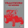 Tracteurs du monde : 100 marques de légende Peter Henshaw, Andrew Morland, Jean-Paul Estivie Artémis