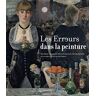 Les erreurs dans la peinture Christiane Lavaquerie-Klein, Laurence Paix-Rusterholtz Ed. courtes et longues