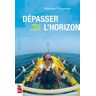 Dépasser l'horizon Mylène Paquette LA PRESSE