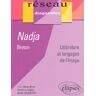 Nadja, André Breton : littérature et langages de l'image Jean-Albert Bron, Christine Leiglon, Annie Urbanik-Rizk Ellipses