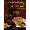 Aimer la cuisine du Val de Loire Raymonde Charlon Ouest-France