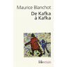 De Kafka à Kafka Maurice Blanchot Gallimard